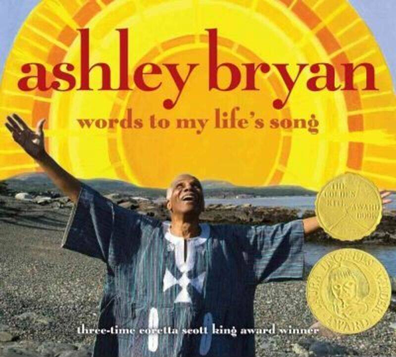 

Ashley Bryan: Words to My Life's Song.Hardcover,By :Ashley Bryan