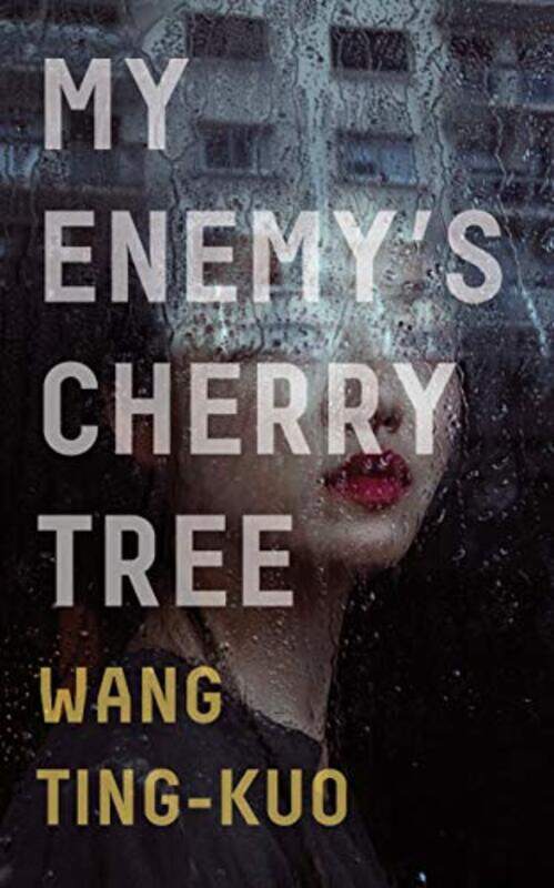 

My Enemys Cherry Tree by Ting-Kuo WangHoward GoldblattSylvia Li-chun Lin-Paperback