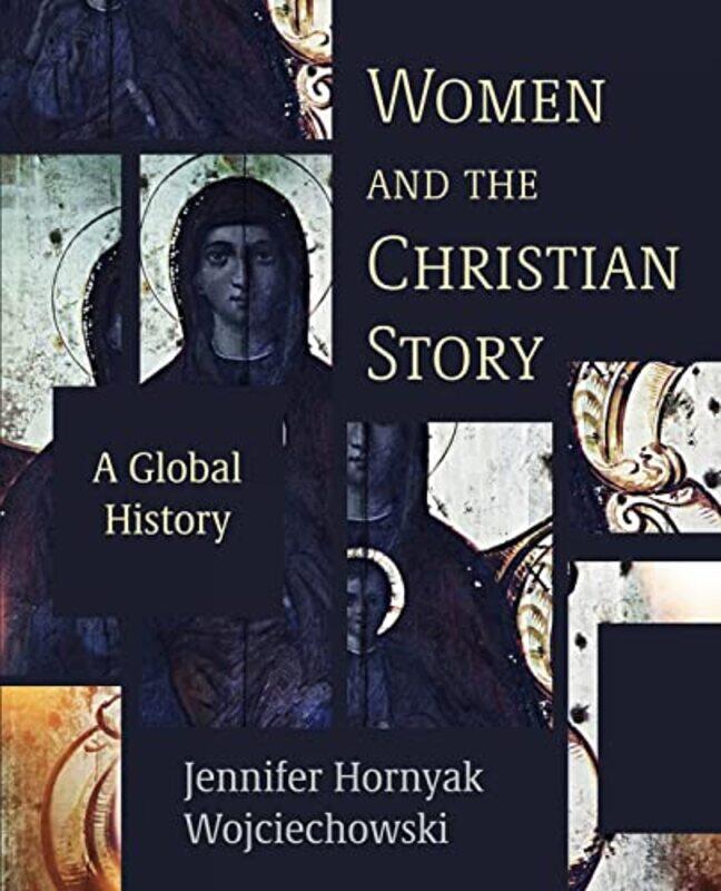 

Women And The Christian Story by Jennifer Hornyak Wojciechowski-Paperback