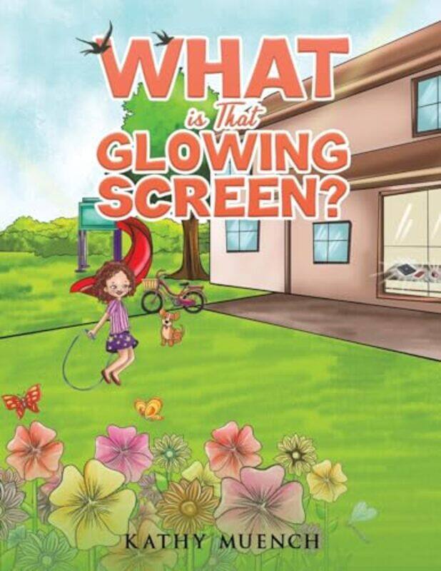 

What is That Glowing Screen by Kathy Muench-Paperback