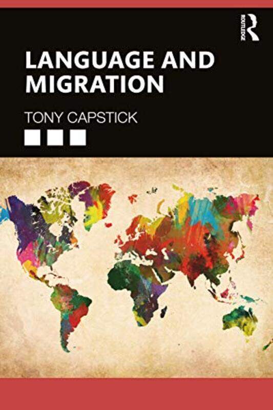 

Language And Migration by Tony (University of Reading, UK) Capstick-Paperback