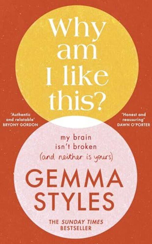 

Why Am I Like This My Brain Isnt Broken And Neither Is Yours by Styles, Gemma - Hardcover