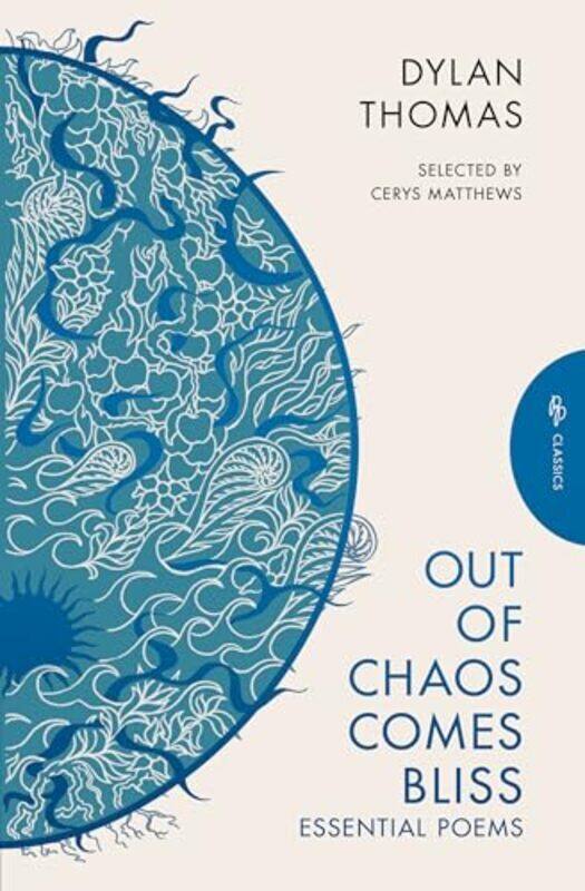 

Out Of Chaos Comes Bliss by Dylan Thomas-Paperback