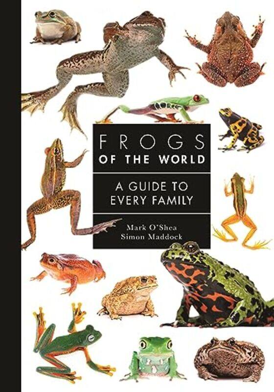 

Frogs of the World by Mark O'SheaSimon Maddock -Hardcover