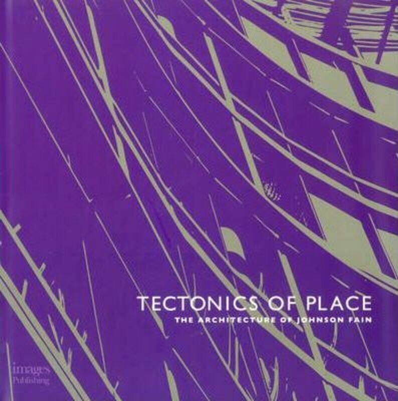 

Tectonics of Place: The Architecture of Johnson Fain,Hardcover,ByScott Johnson