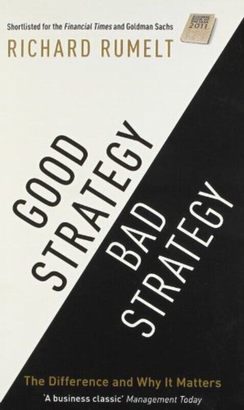 

Good Strategy/Bad Strategy The Difference And Why It Matters By Rumelt, Richard Paperback