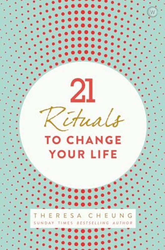 

21 Rituals to Change Your Life by Theresa Cheung-Paperback