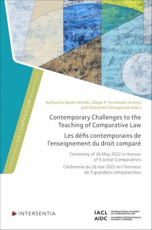 

Contemporary Challenges to the Teaching of Comparative Law by Katharina Boele-WoelkiDiego P Fernandez ArroyoAlexandre Senegacnik-Hardcover