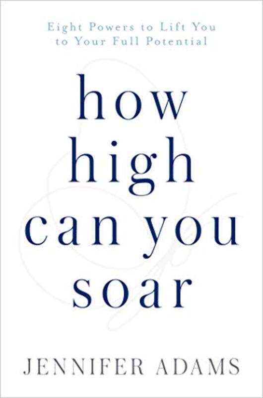 

How High Can You Soar by Jennifer Jennifer Adams Adams-Hardcover