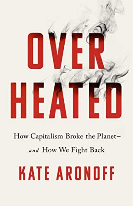 

Overheated by Kate Aronoff-Paperback