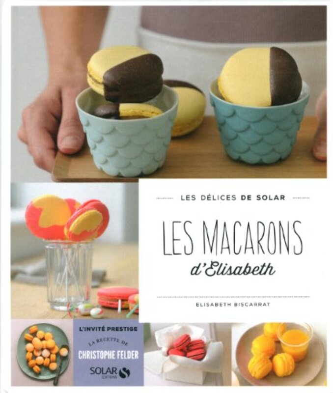 Les macarons dElisabeth - Les D lices de Solar,Paperback by Elizabeth BISCARRAT