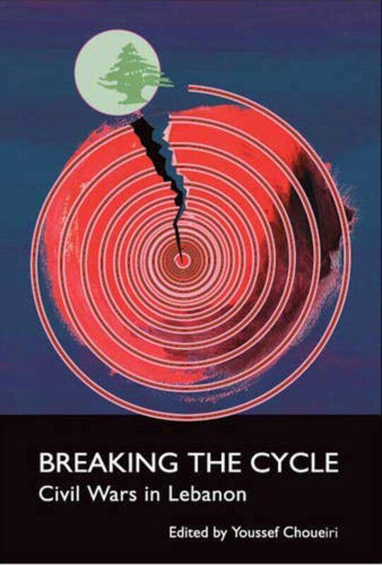 

Breaking the Cycle: Civil Wars in Labanon, Paperback, By: Youssef Choueiri