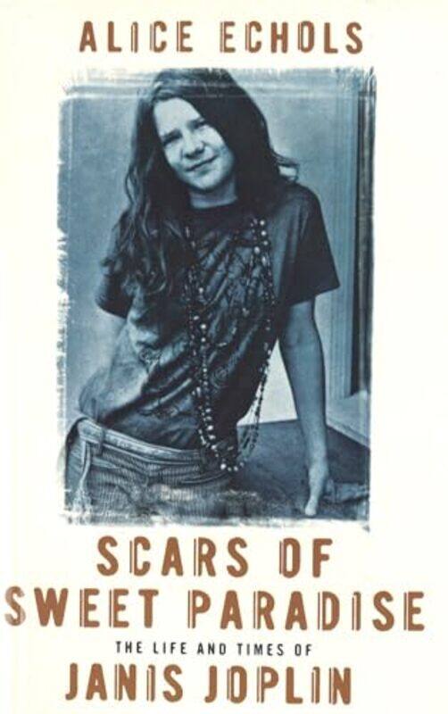 

Scars Of Sweet Paradise by Alice Echols-Paperback