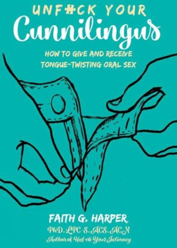 

Unfuck Your Cunnilingus by John Wood-Paperback