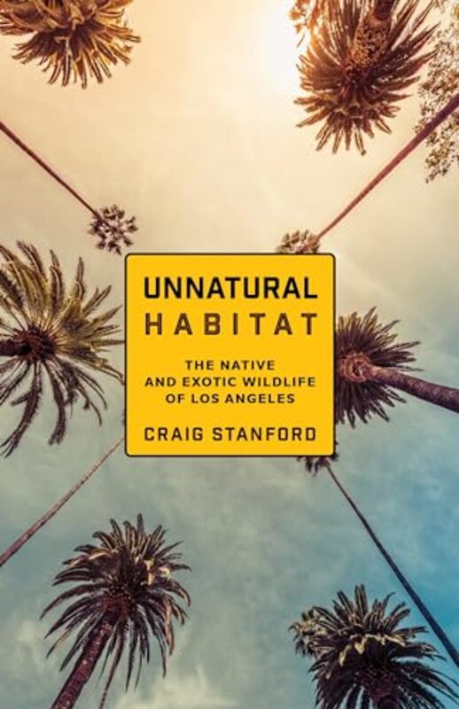 Unnatural Habitat by Craig StanfordMaddalena Bearzi-Paperback