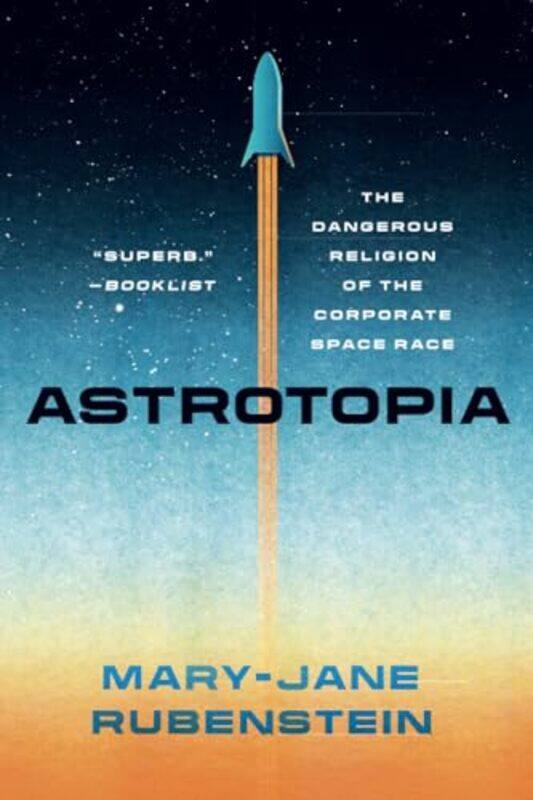 

Astrotopia by Mary-Jane Rubenstein-Paperback