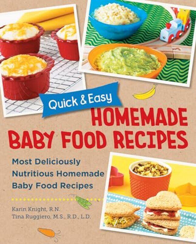 

Quick and Easy Homemade Baby Food Recipes by John B Conway-Paperback