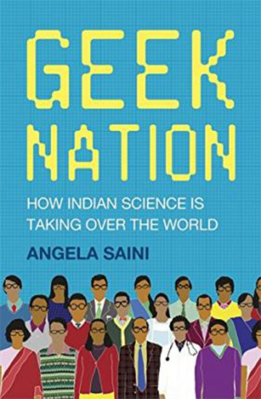 

Geek Nation: How Indian Science is Taking Over the World, Paperback Book, By: Angela Saini