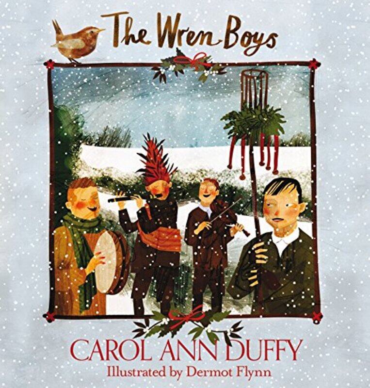 

The WrenBoys by Carol Ann Duffy DBEDermot Flynn-Hardcover