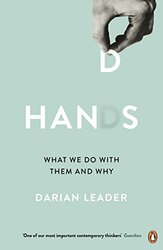 Hands What We Do with Them and Why by Leader, Darian - Paperback