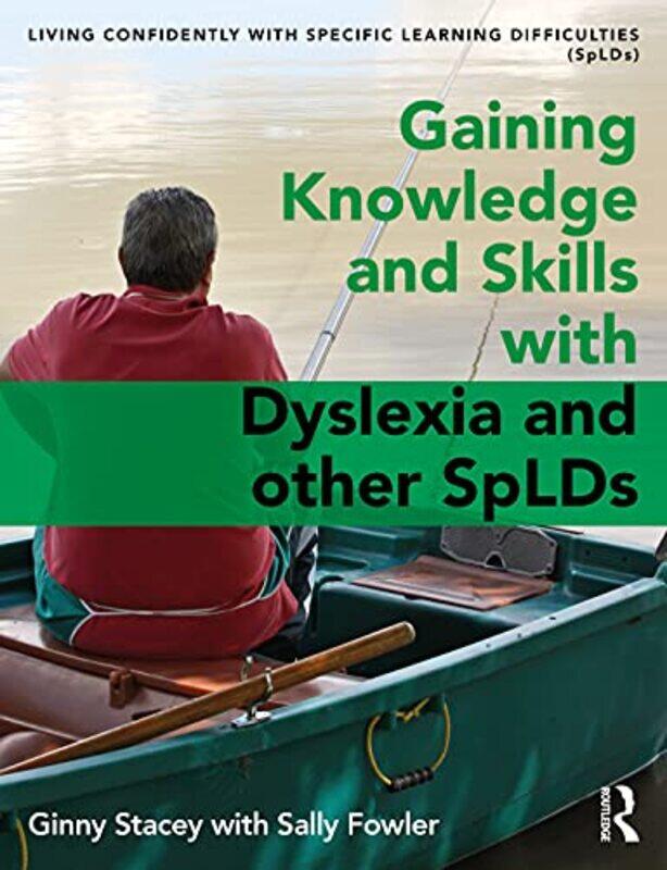 

Gaining Knowledge and Skills with Dyslexia and other SpLDs by Ginny StaceySally Fowler-Paperback