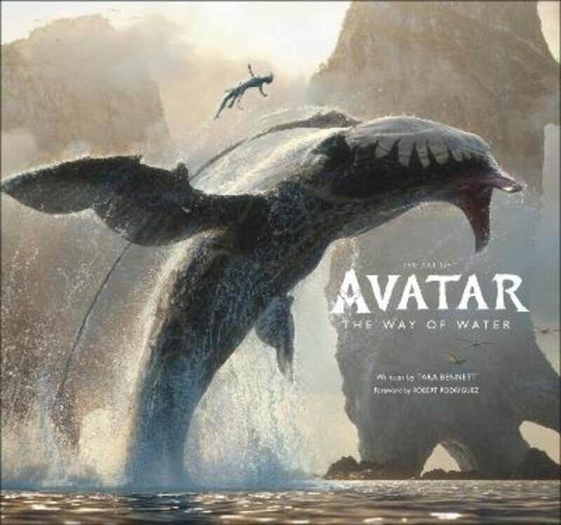 

The Art of Avatar The Way of Water,Hardcover, By:Bennett, Tara - Rodriguez, Robert