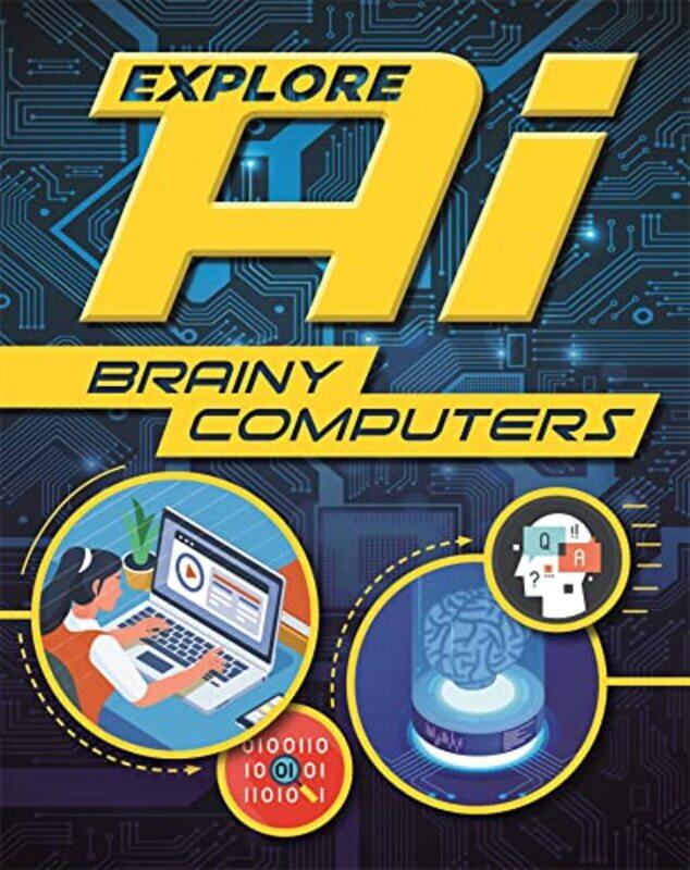 

Explore AI Brainy Computers by Sonya Newland-Paperback