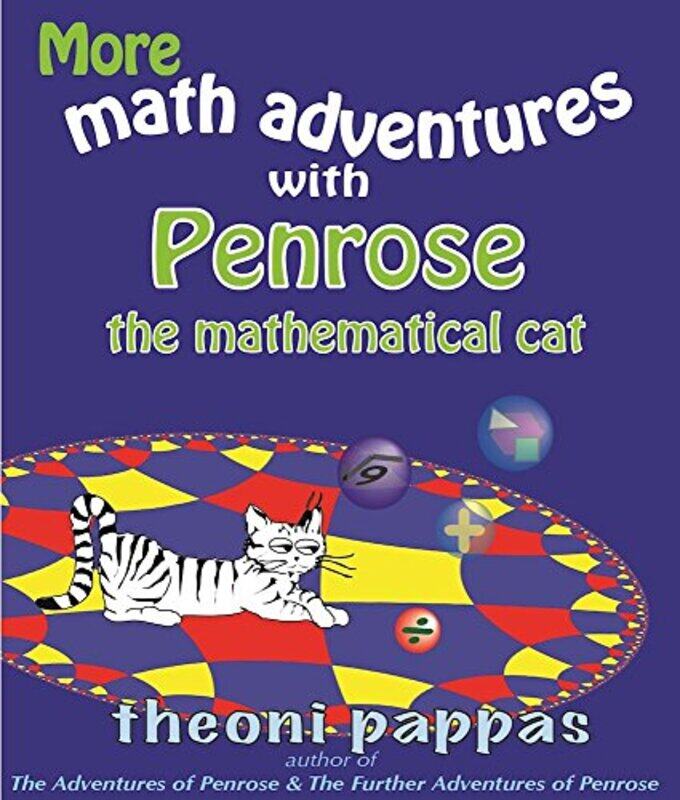 

More Math Adventures With Penrose The Mathematical Cat By Pappas, Theoni Paperback