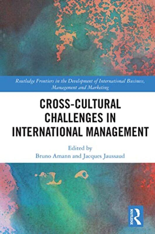 

Crosscultural Challenges in International Management by Bruno AmannJacques University of Pau, France Jaussaud-Paperback