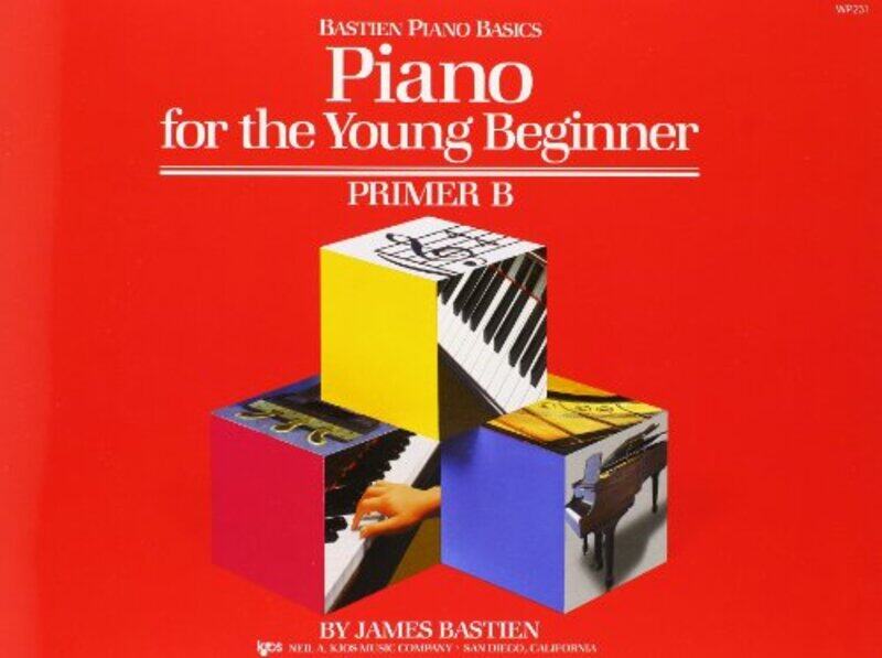 

Piano for the Young Beginner Primer B,Paperback,By:Bastien, James