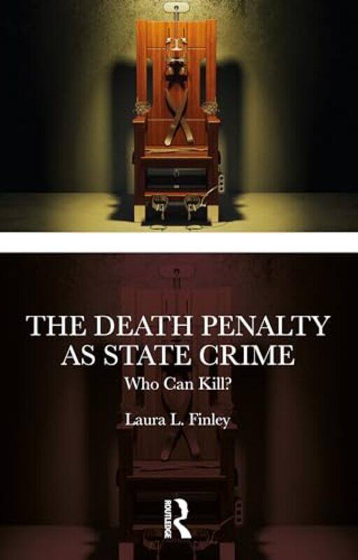

The Death Penalty as State Crime by Laura L. Finley -Paperback