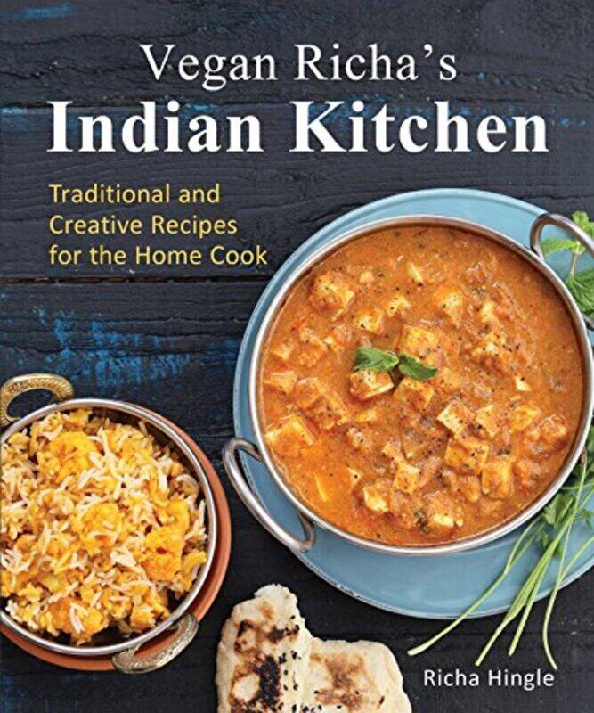 

Vegan Richas Indian Kitchen: Traditional and Creative Recipes for the Home Cook , Paperback by Hingle, Richa