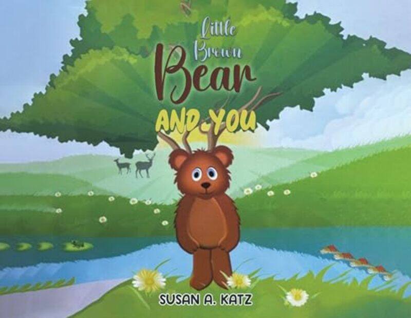 

Little Brown Bear and You by Susan A Katz-Paperback