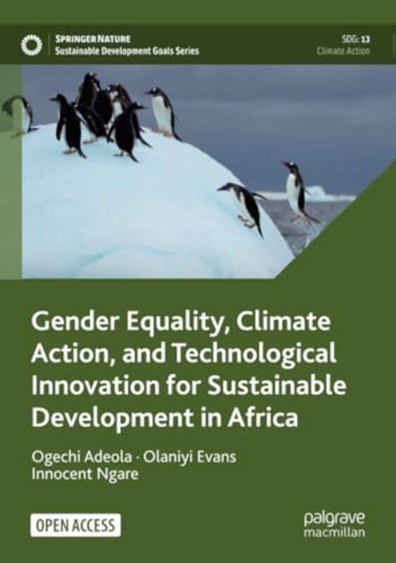 

Gender Equality Climate Action and Technological Innovation for Sustainable Development in Africa by Cristina Bodinger-deUriarte-Paperback