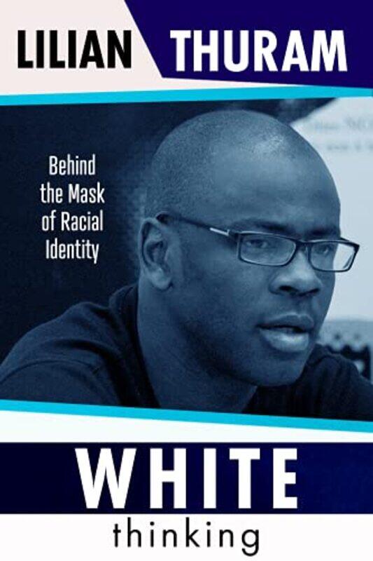 

White Thinking by Lilian ThuramDavid MurphyAedin Ni LoingsighCristina Johnston-Hardcover