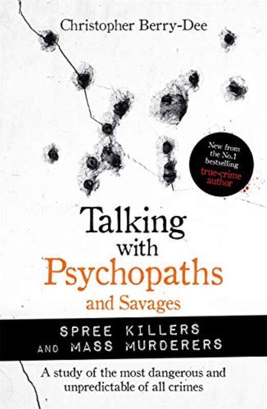 

Talking With Psychopaths And Savages Mass Murderers And Spree Killers By Berry-Dee, Christopher Paperback