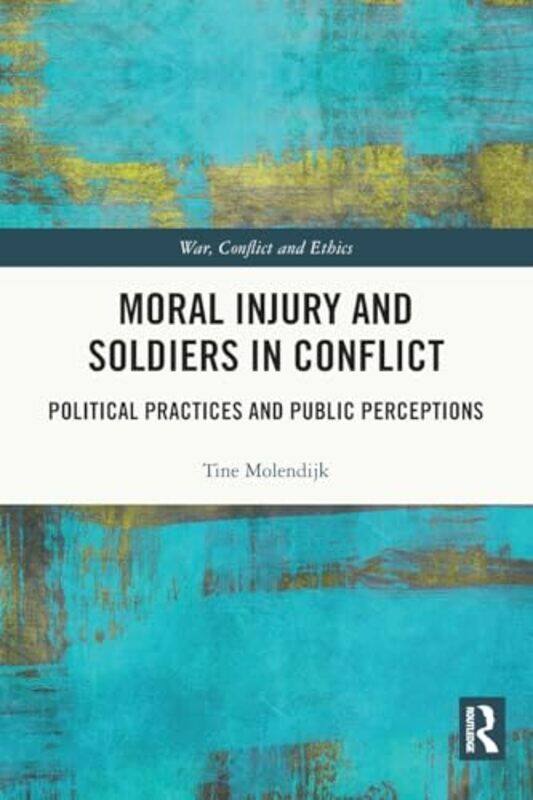 

Moral Injury and Soldiers in Conflict by Diana Matos Gagic-Paperback