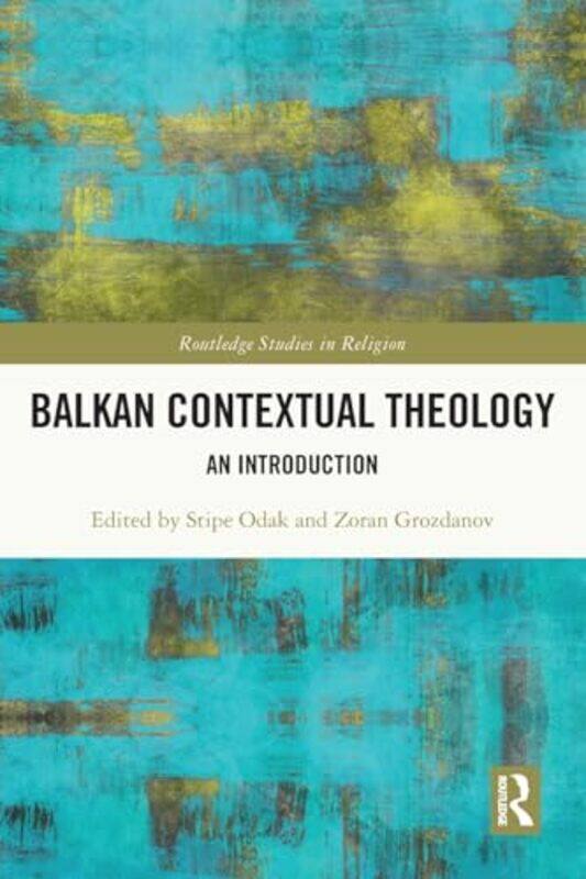 

Balkan Contextual Theology by Stipe OdakZoran Grozdanov-Paperback