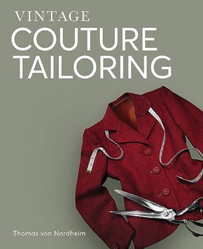 

Vintage Couture Tailoring By Von Nordheim, Thomas -Hardcover