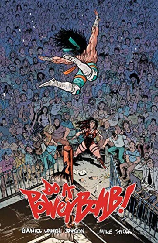 

Do A Powerbomb , Paperback by Daniel Warren Johnson