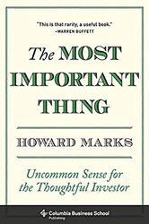 The Most Important Thing: Uncommon Sense for the Thoughtful Investor , Hardcover by Marks, Howard (Oaktree Capital Management, L.P.)