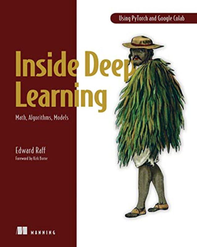 

Inside Deep Learning Math Algorithms Models by Edward Raff-Paperback