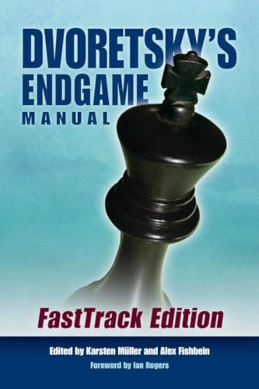 

Dvoretskys Endgame Manual Fasttrack Edition By Dvoretsky, Mark - Mueller, Karsten - Fishbein, Alex Paperback