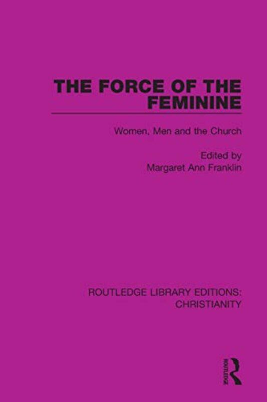 

The Force of the Feminine by Margaret Ann Franklin-Paperback
