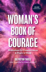 The Woman's Book of Courage, Paperback Book, By: Sue Patton Thoele