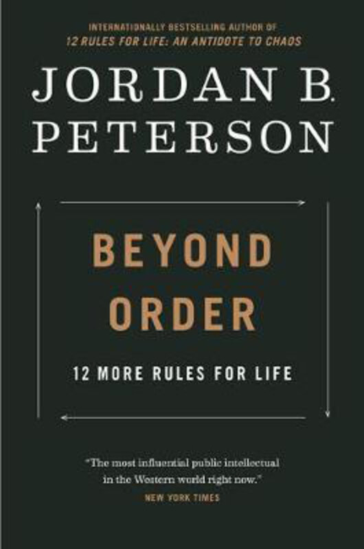 

Beyond Order: 12 More Rules for Life, Hardcover Book, By: Jordan B. Peterson