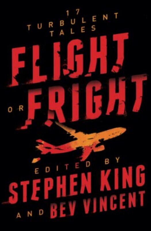

Flight or Fright: 17 Turbulent Tales,Paperback,by:King, Stephen - Vincent, Bev