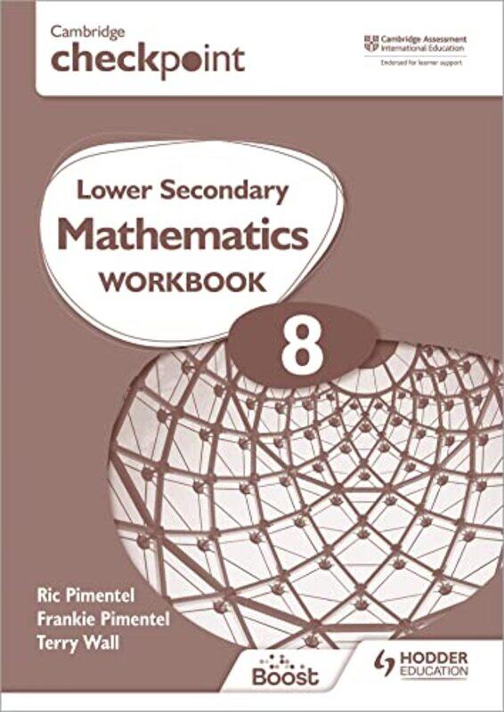 

Cambridge Checkpoint Lower Secondary Mathematics Workbook 8 by Frankie PimentelRic PimentelTerry Wall-Paperback