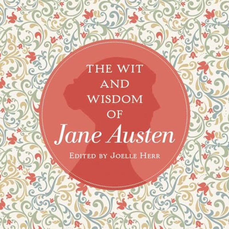 

The Wit and Wisdom of Jane Austen by Jane AustenJoelle Herr-Hardcover