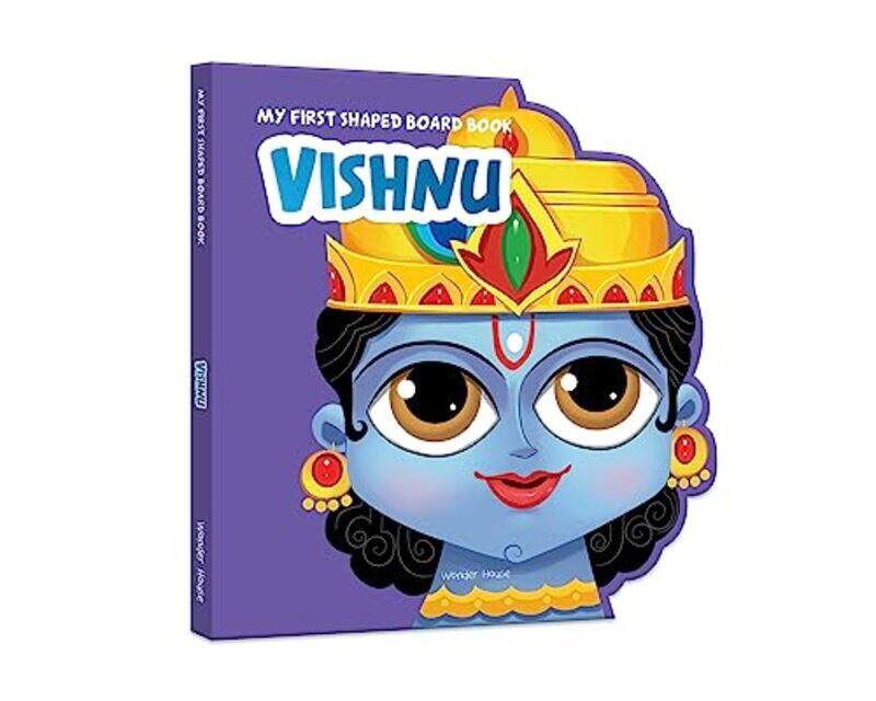 

My First Shaped Board Book: Illustrated Vishnu Hindu Mythology Picture Book for Kids Age 2+ Indian Paperback by Wonder House Books